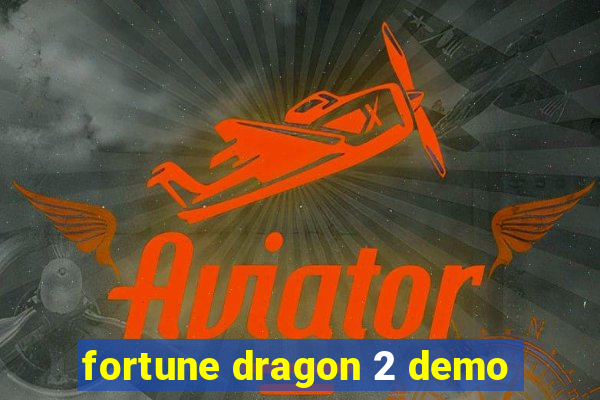 fortune dragon 2 demo